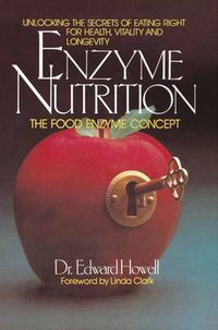 Cover image for Enzyme Nutrition: Unlocking the Secrets of Eating Right for Health, Vitality and Longevity