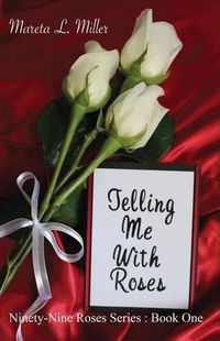 Cover image for Telling Me With Roses
