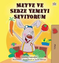 Cover image for I Love to Eat Fruits and Vegetables (Turkish Book for Kids)