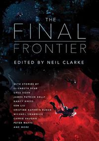 Cover image for The Final Frontier: Stories of Exploring Space, Colonizing the Universe, and First Contact