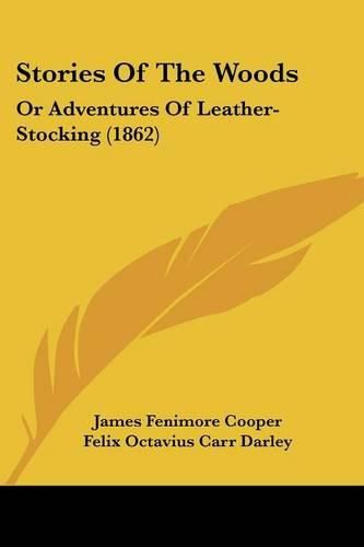 Cover image for Stories of the Woods: Or Adventures of Leather-Stocking (1862)