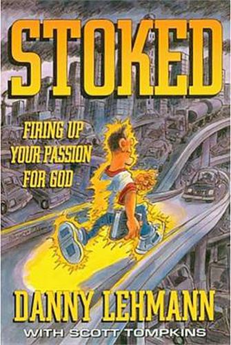 Cover image for Stoked: Firing Up Your Passion for God