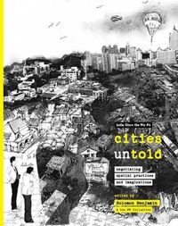 Cover image for Cities Untold - Negotiating Spatial Practices and Imaginations