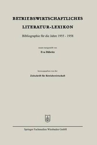Cover image for Betriebswirtschaftliches Literatur-Lexikon: Bibliographie Fur Die Jahre 1955 - 1958