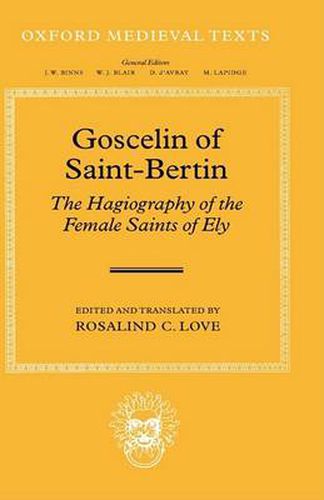 Cover image for Goscelin of Saint-Bertin: The Hagiography of the Female Saints of Ely