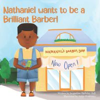 Cover image for Nathaniel wants to be a Brilliant Barber!