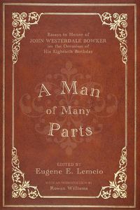 Cover image for A Man of Many Parts: Essays in Honor of John Westerdale Bowker on the Occasion of His Eightieth Birthday