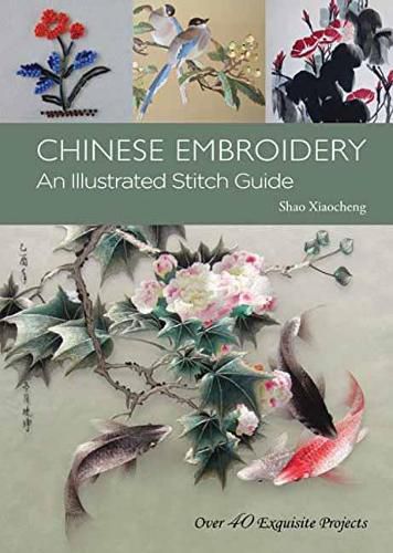 Cover image for Chinese Embroidery: An Illustrated Stitch Guide - Over 40 Exquisite Projects