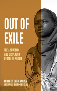 Cover image for Out of Exile: Narratives from the Abducted and Displaced People of Sudan