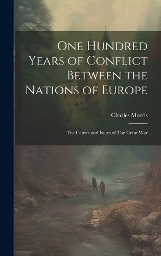 Cover image for One Hundred Years of Conflict Between the Nations of Europe