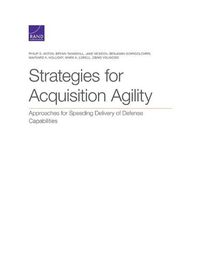 Cover image for Strategies for Acquisition Agility: Approaches for Speeding Delivery of Defense Capabilities