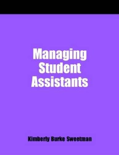 Cover image for Managing Student Assistants: A How-to-do-it Manual for Librarians