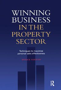 Cover image for Winning Business in the Property Sector: Techniques to maximise personal sales effectiveness