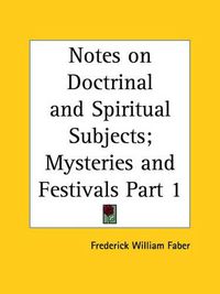 Cover image for Notes on Doctrinal and Spiritual Subjects (Mysteries and Festivals) Vol. 1 (1866)