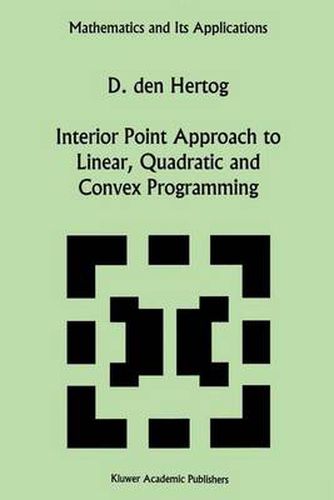 Cover image for Interior Point Approach to Linear, Quadratic and Convex Programming: Algorithms and Complexity