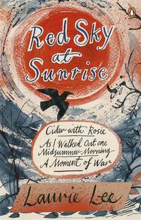 Cover image for Red Sky at Sunrise: Cider with Rosie, As I Walked Out One Midsummer Morning, A Moment of War