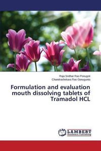 Cover image for Formulation and evaluation mouth dissolving tablets of Tramadol HCL