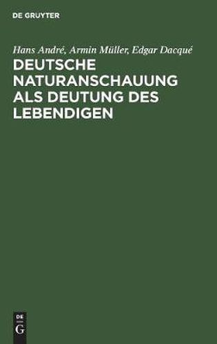 Deutsche Naturanschauung ALS Deutung Des Lebendigen