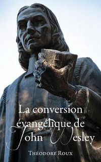 Cover image for La conversion  vang lique de John Wesley