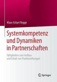 Cover image for Systemkompetenz Und Dynamiken in Partnerschaften: Fahigkeiten Zum Aufbau Und Erhalt Von Paarbeziehungen