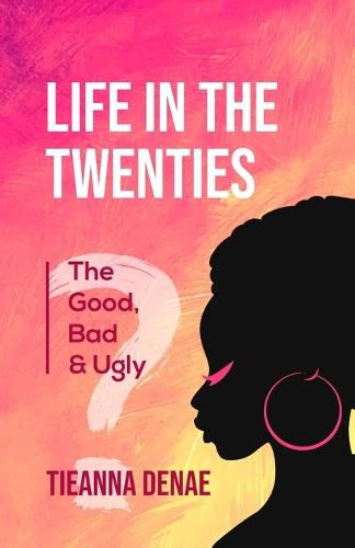 Cover image for Life in the Twenties: The Good, Bad & Ugly