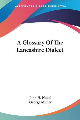 Cover image for A Glossary of the Lancashire Dialect