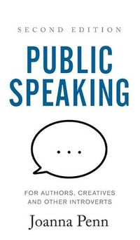 Cover image for Public Speaking for Authors, Creatives and Other Introverts Hardback: Second Edition