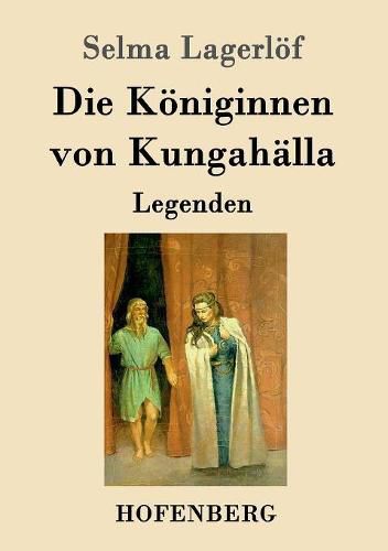 Die Koeniginnen von Kungahalla: Legenden