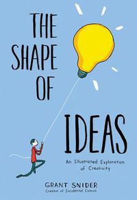 Cover image for Shape of Ideas: An Illustrated Exploration of Creativity