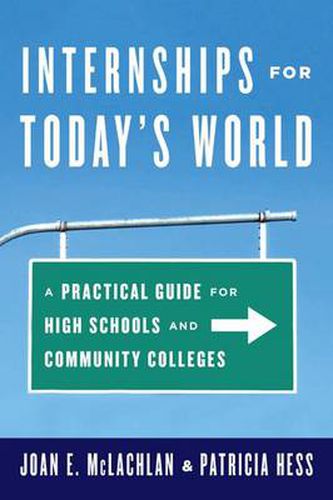 Cover image for Internships for Today's World: A Practical Guide for High Schools and Community Colleges