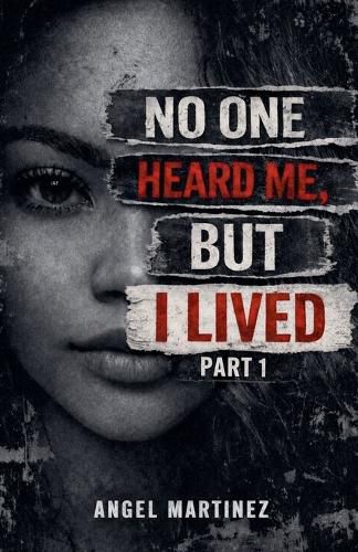 Cover image for No One Heard Me, But I lived