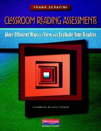 Cover image for Classroom Reading Assessments: More Efficient Ways to View and Evaluate Your Readers