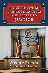 Cover image for Tort Reform, Plaintiffs' Lawyers, and Access to Justice