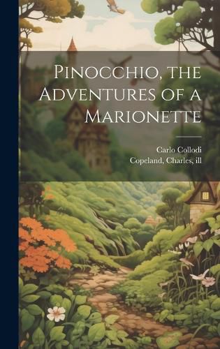 Cover image for Pinocchio, the Adventures of a Marionette
