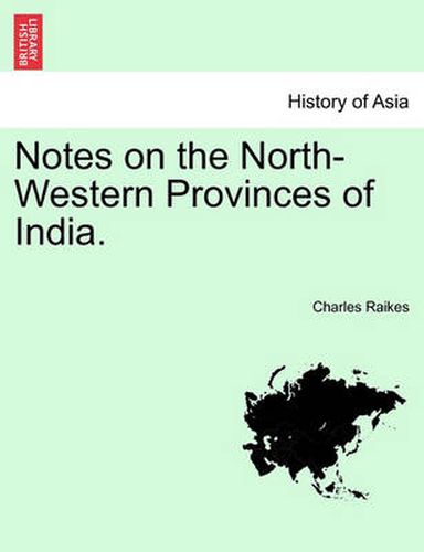 Cover image for Notes on the North-Western Provinces of India.