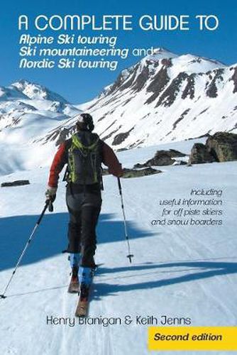 Cover image for A complete guide to Alpine Ski touring Ski mountaineering and Nordic Ski touring