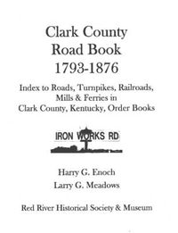 Cover image for Clark County Road Book, 1793-1876