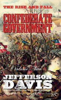 Cover image for The Rise and Fall of the Confederate Government