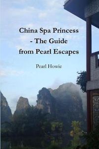 Cover image for China Spa Princess - The Guide from Pearl Escapes