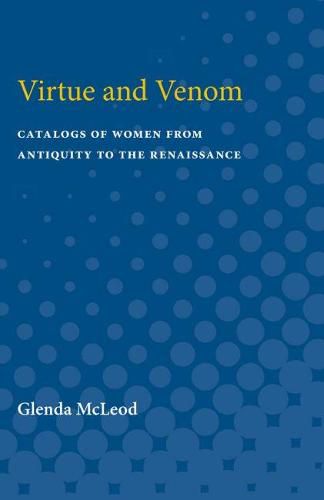 Cover image for Virtue and Venom: Catalogs of Women from Antiquity to the Renaissance