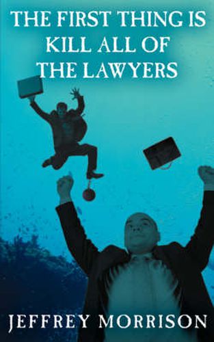 Cover image for The First Thing is Kill All of the Lawyers