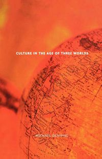 Cover image for Culture in the Age of Three Worlds