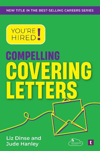 Cover image for You're Hired! Compelling Covering Letters