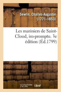 Cover image for Les Mariniers de Saint-Cloud, Im-Promptu. 3e Edition