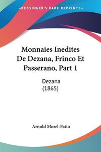 Cover image for Monnaies Inedites de Dezana, Frinco Et Passerano, Part 1: Dezana (1865)