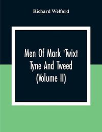 Cover image for Men Of Mark 'Twixt Tyne And Tweed (Volume Ii)