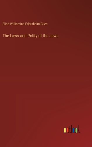 Cover image for The Laws and Polity of the Jews