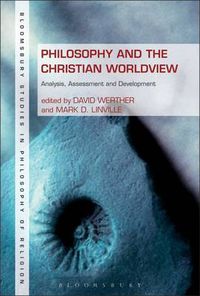 Cover image for Philosophy and the Christian Worldview: Analysis, Assessment and Development