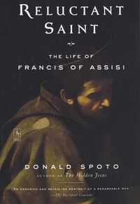 Cover image for Reluctant Saint: Life of Francis of Assisi