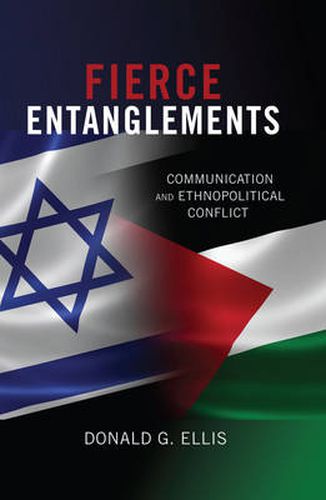 Cover image for Fierce Entanglements: Communication and Ethnopolitical Conflict